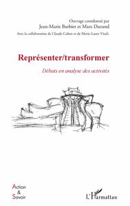 Représenter / Transformer Débats en analyse des activités