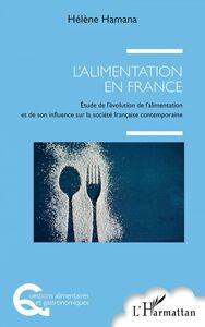 L'alimentation en France Etude de l'évolution de l'alimentation et de son influence sur la société française contemporaine