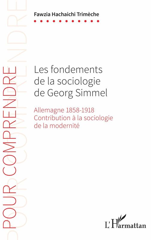 Les fondements de la sociologie de Georg Simmel Allemagne 1858-1918 - Contribution à la sociologie de la modernité