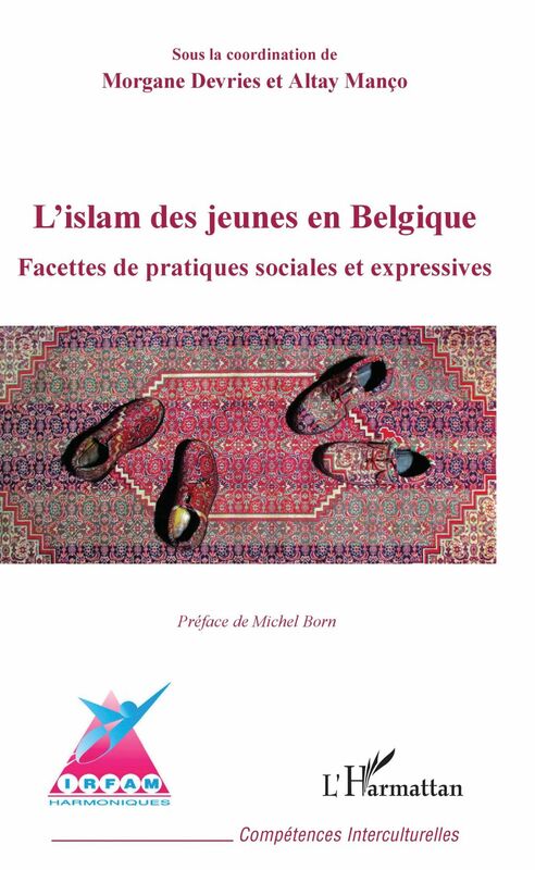 L'islam des jeunes en Belgique Facettes de pratiques sociales et expressives