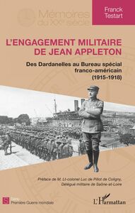 L'engagement militaire de Jean Appleton Des Dardanelles au Bureau spécial franco-américain (1915-1918)