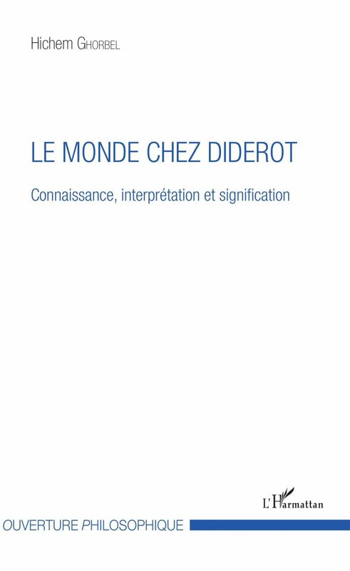 Le monde chez Diderot Connaissance, interprétation et signification