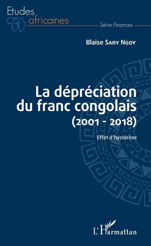 La dépréciation du franc congolais (2001-2018) Effet d'hystérèse