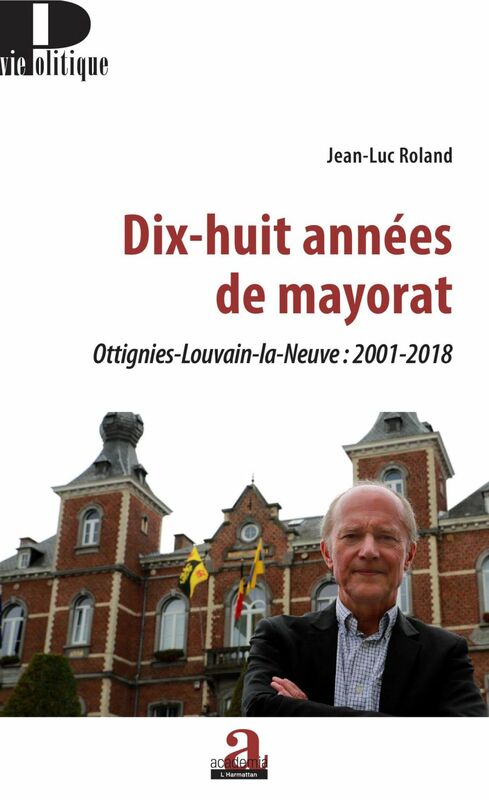 Dix-huit années de mayorat Ottignies-Louvain-la-Neuve : 2001-2018
