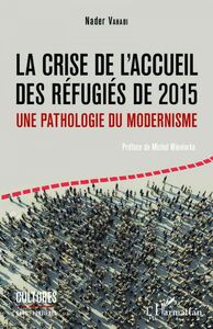 La crise de l'accueil des réfugiés de 2015 Une pathologie du modernisme