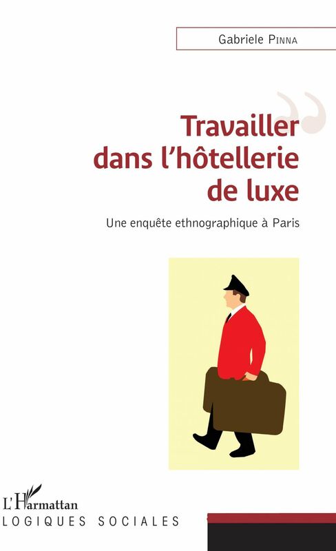 Travailler dans l'hôtellerie de luxe Une enquête ethnographique à Paris