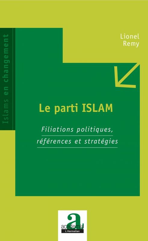Le parti ISLAM Filiations politiques, références et stratégies