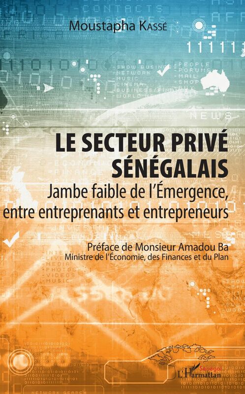 Le secteur privé sénégalais Jambe faible de l'Emergence, entre entreprenants et entrepreneurs
