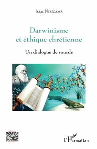 Darwinisme et éthique chrétienne Un dialogue de sourds