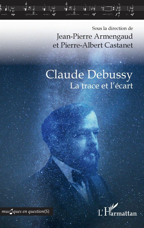 Claude Debussy La trace et l'écart