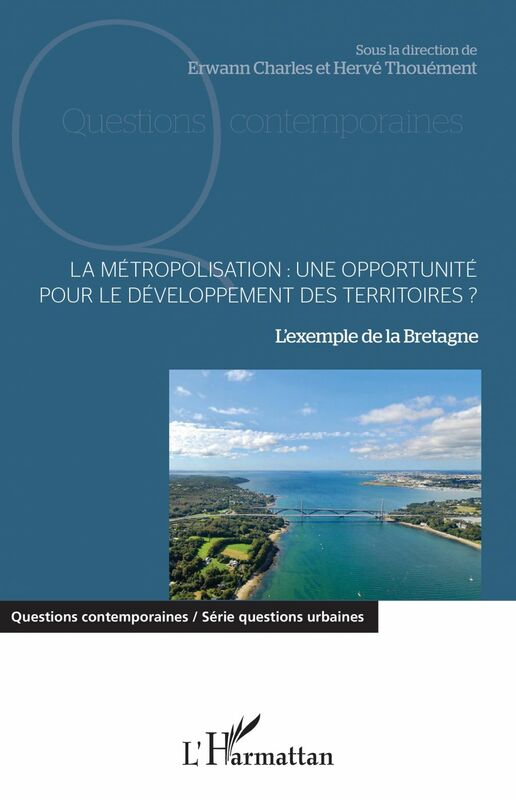 La métropolisation : une opportunité pour le développement des territoires ? L'exemple de la Bretagne