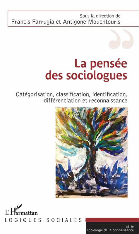 La pensée des sociologues Catégorisation, classification, identification, différenciation et reconnaissance