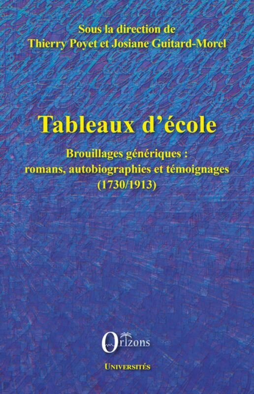 Tableaux d'école Brouillages génériques: romans, autobiographies et témoignages (1730/1913)