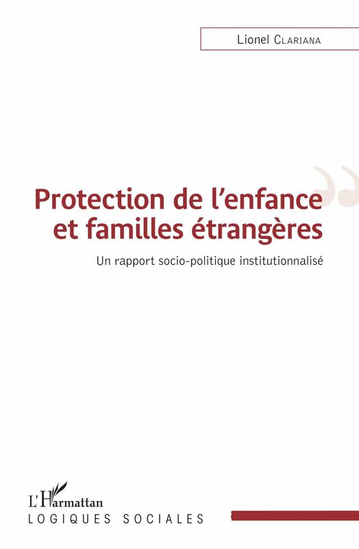 Protection de l'enfance et familles étrangères Un rapport socio-politique institutionnalisé