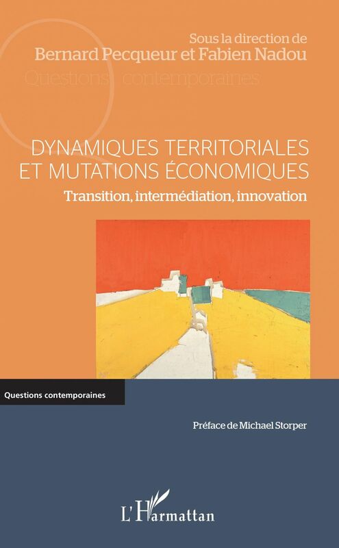 Dynamiques territoriales et mutations économiques Transition, intermédiation, innovation