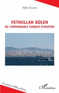 Fethullah Gülen ou l'improbable Turquie d'Atatürk