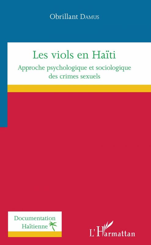 Les viols en Haïti Approche psychologique et sociologique des crimes sexuels