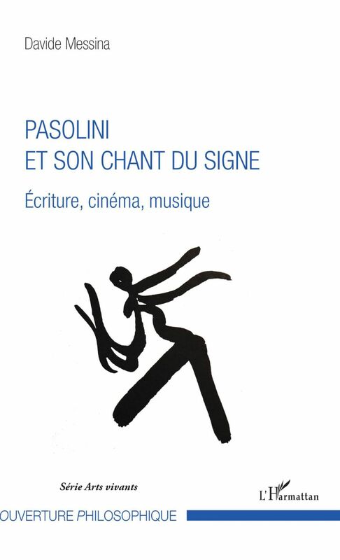 Pasolini et son chant du signe Ecriture, cinéma, musique