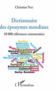 Dictionnaire des éponymes mondiaux 10 000 références commentées