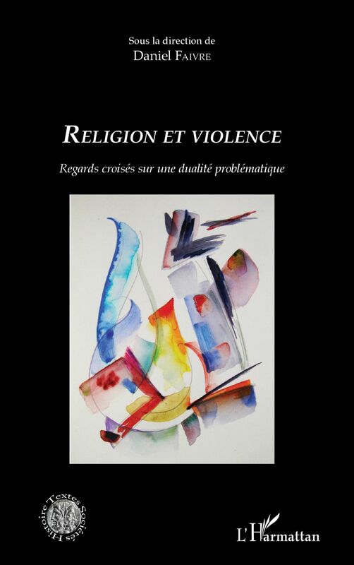Religion et violence Regards croisés sur une dualité problématique