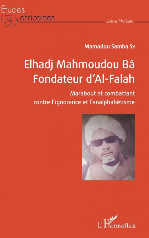 Elhadj Mahmoudou Bâ Fondateur d'Al-Falah Marabout et combattant contre l'ignorance et l'analphabétisme