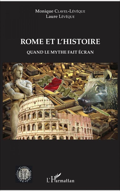 Rome et l'histoire Quand le mythe fait écran