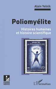 Poliomyélite Histoires humaines et histoire scientifique
