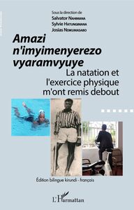 Amazi n'imyimenyerezo vyaramvyuye La natation et l'exercice physique m'ont remis debout - Edition bilingue kirundi-français