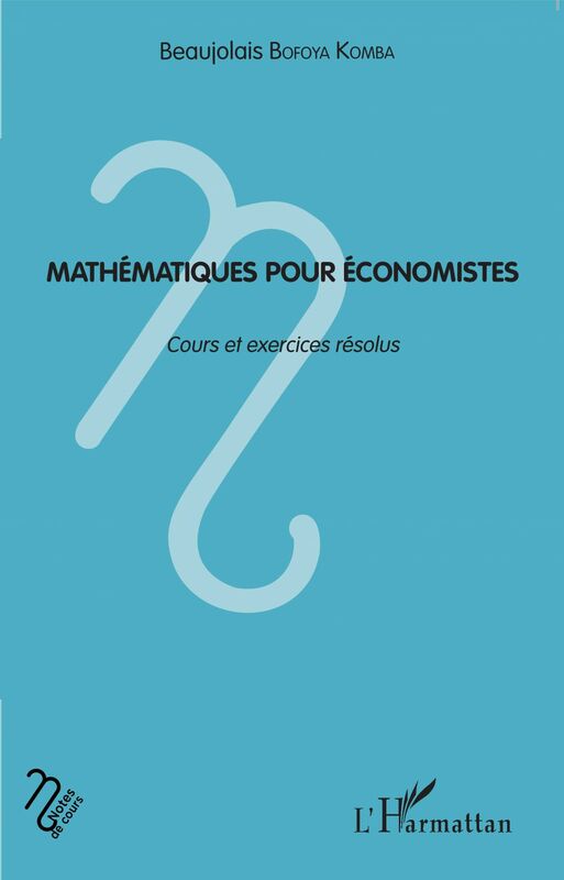 Mathématiques pour économistes Cours et exercices résolus