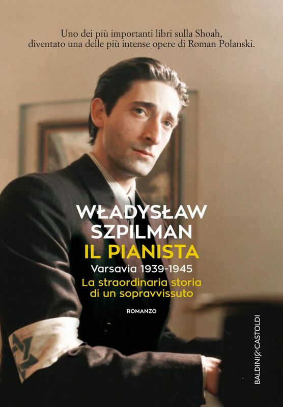 Il pianista Varsavia 1939-1945 La straordinaria storia di un sopravvissuto
