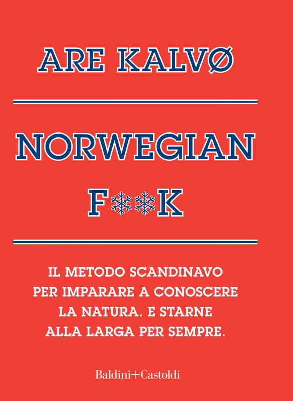 Norwegian F**k Il metodo scandinavo per imparare a conoscere la natura. E starne alla larga per sempre