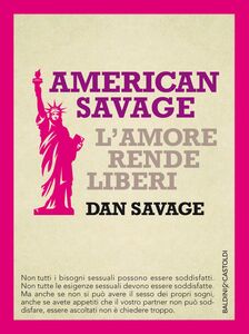 American Savage. L'amore rende liberi