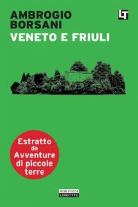Veneto e Friuli Avventure di piccole terre