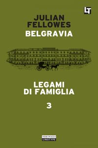 Belgravia capitolo 3 - Legami di famiglia Belgravia capitolo 3