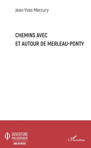 Chemins avec et autour de Merleau-Ponty