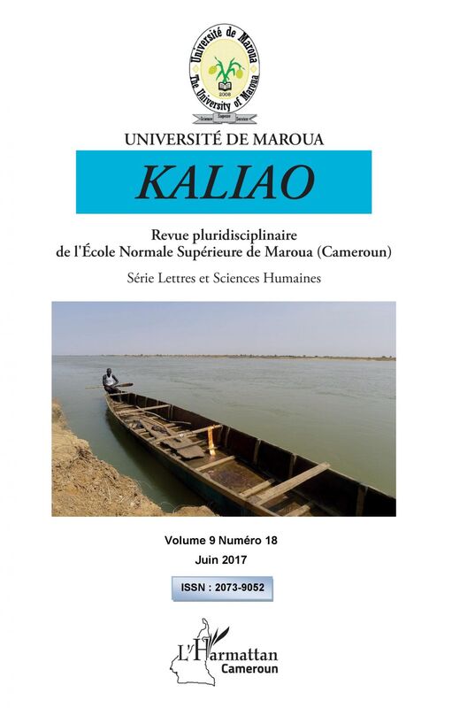 Kaliao Revue pluridisciplinaire de l'Ecole Normale Supérieure de Maroua (Cameroun) Série Lettres et Sciences Humaines - Volume 9 numéro 18 Juin 2017