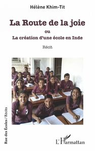 La Route de la joie ou La création d'une école en Inde