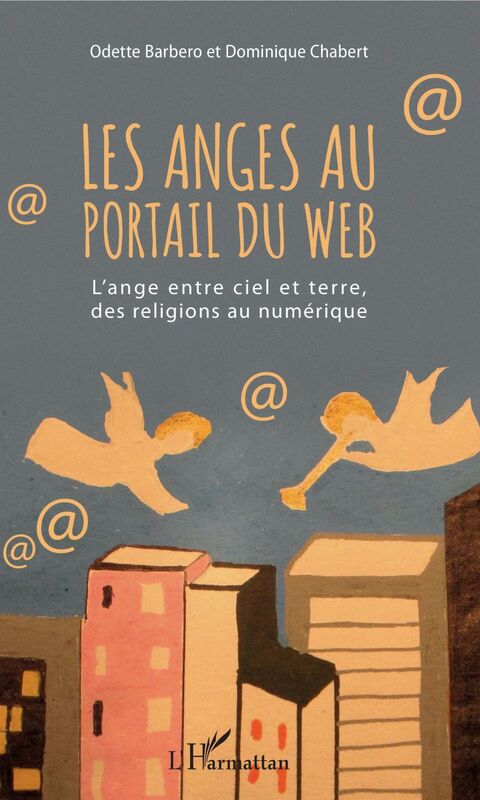 Les anges au portail du web L'ange entre ciel et terre, des religions au numérique