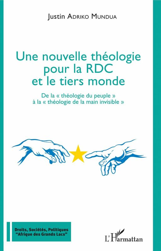 Une nouvelle théologie pour la RDC et le tiers monde De la "théologie du peuple" à la "théologie de la main invisible"