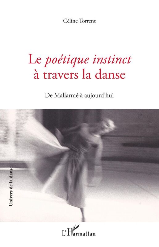 Le Poétique instinct à travers la danse De Mallarmé à aujourd'hui