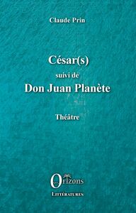 César(s) suivi de Don Juan PLanète Théâtre
