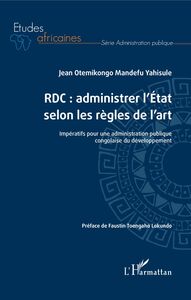 RDC : administrer l'Etat selon les règles de l'art Impératifs pour une administration publique congolaise du développement