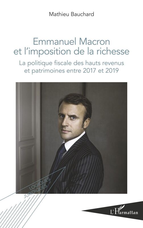 Emmanuel Macron et l'imposition de la richesse La politique fiscale des hauts revenus et patrimoines entre 2017 et 2019