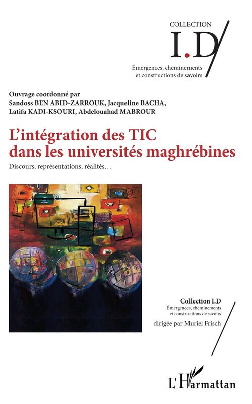 L'intégration des TIC dans les universités maghrébines Discours, représentations, réalités