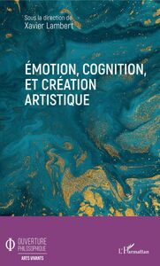 Emotion, cognition, et création artistique