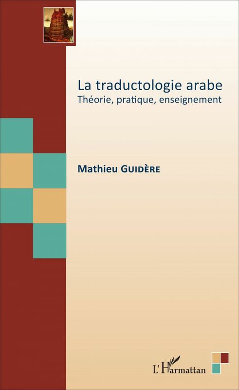 La traductologie arabe Théorie, pratique, enseignement