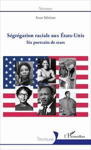Ségrégation raciale aux États-Unis Six portraits de stars