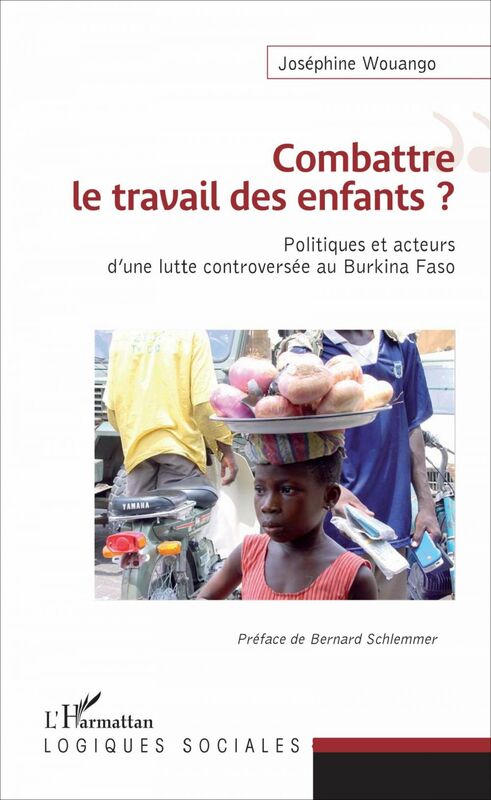 Combattre le travail des enfants ? Politiques et acteurs d'une lutte controversée au Burkina Faso