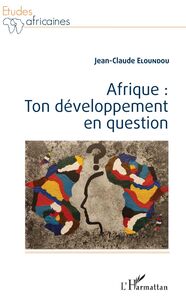 Afrique : ton développement en question