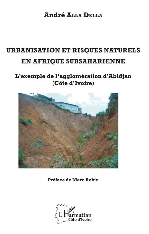 Urbanisation et risques naturels en Afrique subsaharienne L'exemple de l'agglomération d'Abidjan (Côte d'Ivoire)